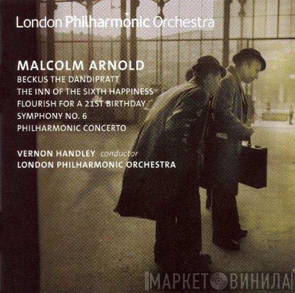 The London Philharmonic Orchestra, Malcolm Arnold, Vernon Handley - Handley Conducts Arnold