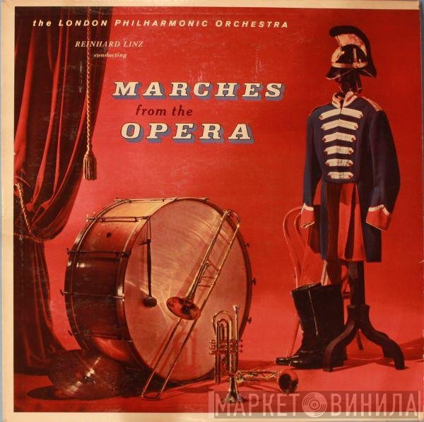 The London Philharmonic Orchestra, Reinhard Linz  - Marches From The Opera