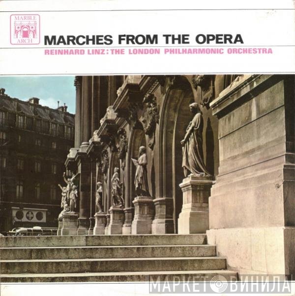 The London Philharmonic Orchestra, Reinhard Linz - Marches From The Opera