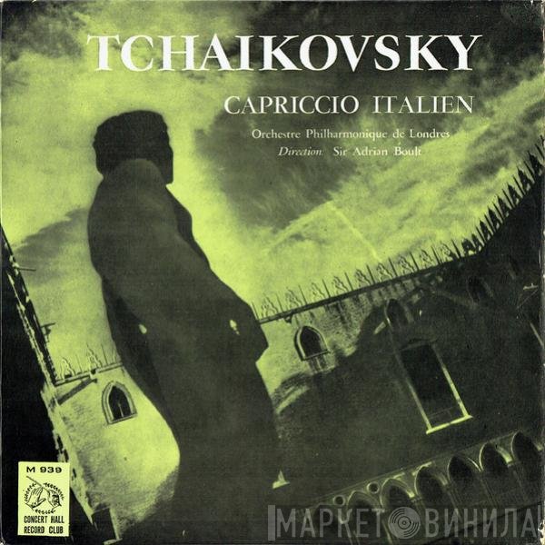 The London Philharmonic Orchestra, Sir Adrian Boult, Pyotr Ilyich Tchaikovsky - Capriccio Italien