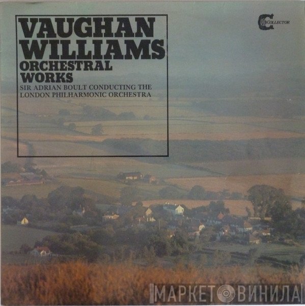 The London Philharmonic Orchestra, Sir Adrian Boult, Ralph Vaughan Williams - Orchestral Works