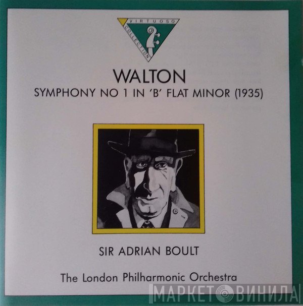 The London Philharmonic Orchestra, Sir Adrian Boult, Sir William Walton - Symphony No.1 In B-flat Minor (1935)