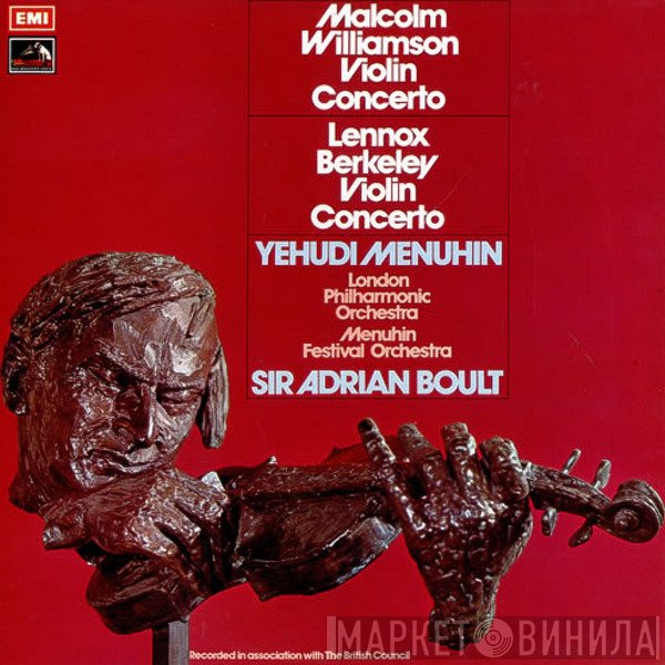 The London Philharmonic Orchestra, Sir Adrian Boult, Yehudi Menuhin, Menuhin Festival Orchestra, Lennox Berkeley, Malcolm Williamson - Violin Concertos