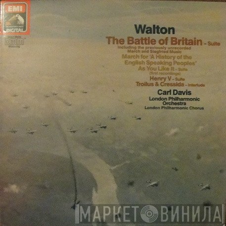 The London Philharmonic Orchestra, The London Philharmonic Choir, Sir William Walton, Carl Davis  - The Battle Of Britain - Suite