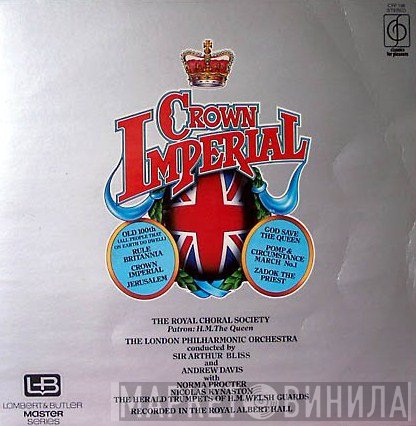 The London Philharmonic Orchestra, The Royal Choral Society, Andrew Davis, Arthur Bliss - Crown Imperial