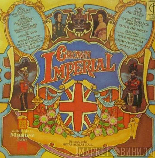 The London Philharmonic Orchestra With The Royal Choral Society  - Crown Imperial