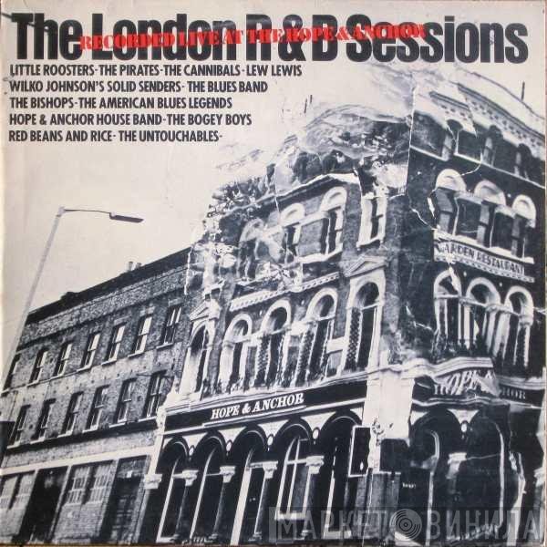  - The London R &amp; B Sessions (Live At The Hope And Anchor)