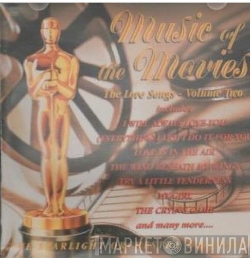 The London Starlight Orchestra &amp; Singers - Music Of The Movies.  The Love Songs - Volume  Two