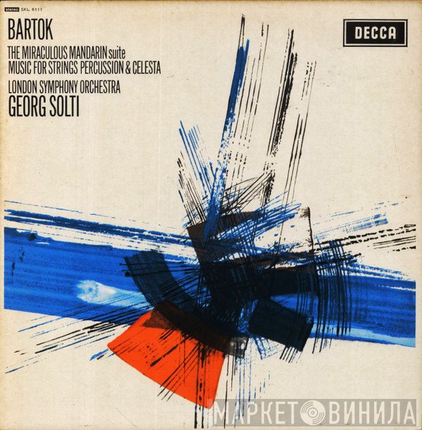 The London Symphony Orchestra, Béla Bartók, Georg Solti - The Miraculous Mandarin Suite / Music For Strings Percussion & Celesta