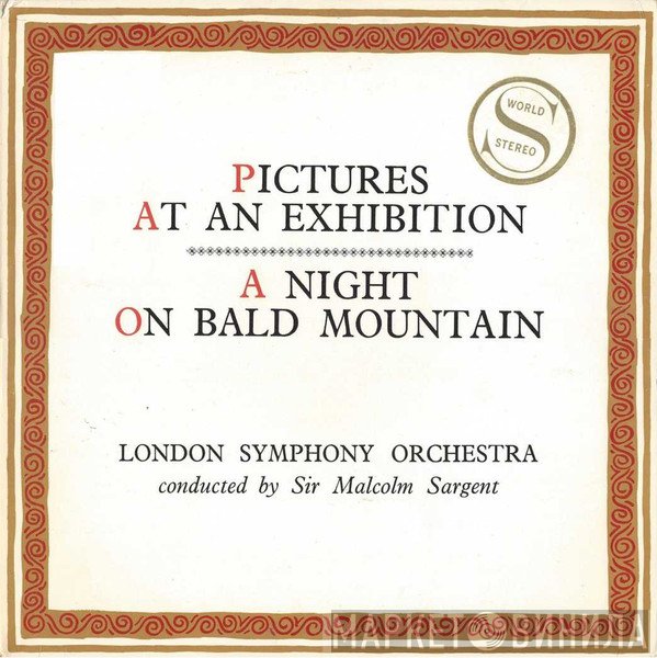 The London Symphony Orchestra, Modest Mussorgsky, Sir Malcolm Sargent - Pictures At An Exhibition / A Night On Bald Mountain