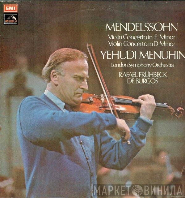The London Symphony Orchestra, Yehudi Menuhin, Felix Mendelssohn-Bartholdy, Rafael Frühbeck De Burgos - Violin Concerto In E Minor / Violin Concerto In D Minor