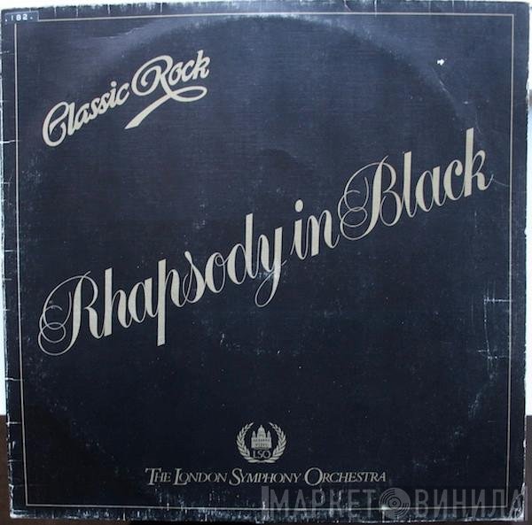 The London Symphony Orchestra And The Royal Choral Society  - Classic Rock Rhapsody In Black