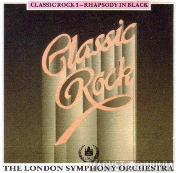 The London Symphony Orchestra And The Royal Choral Society  - Classic Rock Rhapsody In Black