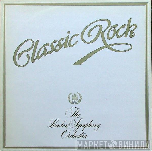The London Symphony Orchestra And The Royal Choral Society  - Classic Rock