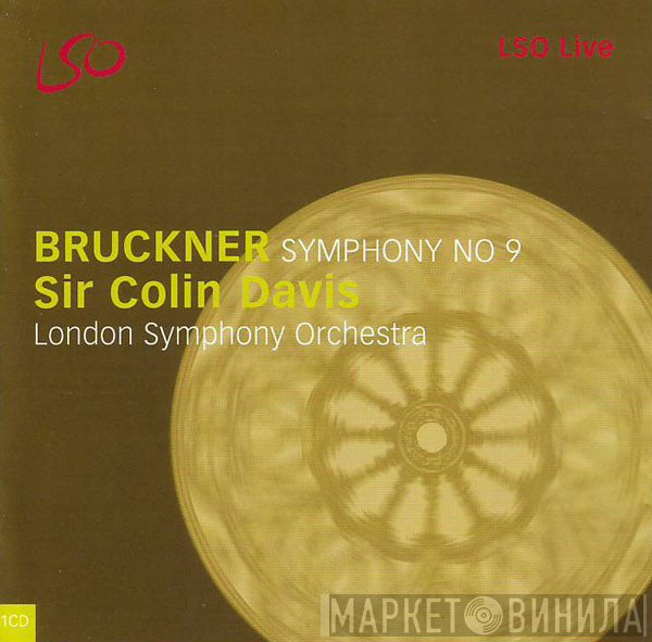 The London Symphony Orchestra, Anton Bruckner, Sir Colin Davis - Symphony No 9