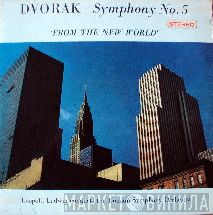 The London Symphony Orchestra, Antonín Dvořák, Leopold Ludwig - Symphony No. 5 In E Minor, Op. 95 (From The New World)