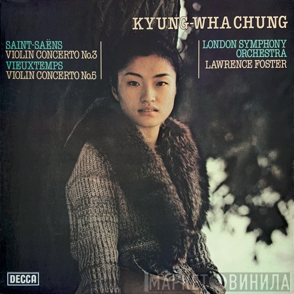 The London Symphony Orchestra, Camille Saint-Saëns, Lawrence Foster, Henri Vieuxtemps, Kyung-Wha Chung - Saint-Saëns Violin Concerto No.3, Vieuxtemps Violin Concerto No.5