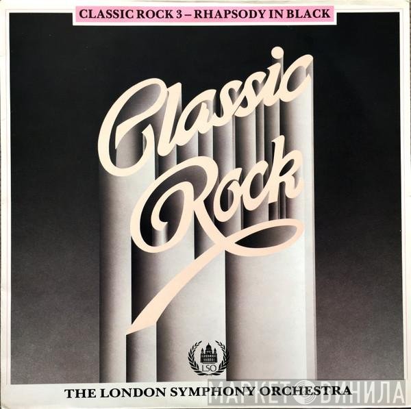 The London Symphony Orchestra - Classic Rock 3 - Rhapsody In Black