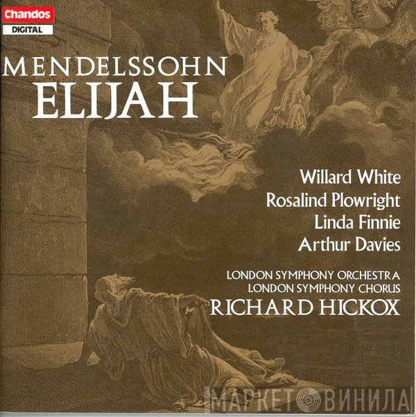 The London Symphony Orchestra, Felix Mendelssohn-Bartholdy, Richard Hickox, London Symphony Chorus - Elijah