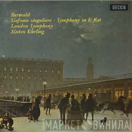 The London Symphony Orchestra, Franz Berwald, Sixten Ehrling - Sinfonie Singulière ∙ Symphony In E Flat
