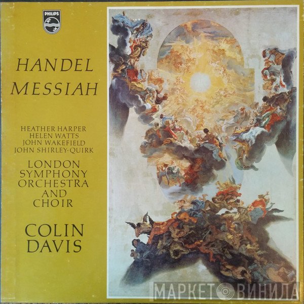 The London Symphony Orchestra, Georg Friedrich Händel, Sir Colin Davis, Helen Watts, London Symphony Chorus, Heather Harper, John Wakefield, John Shirley-Quirk - Messiah