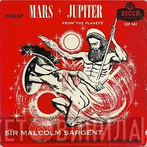 The London Symphony Orchestra, Gustav Holst, Sir Malcolm Sargent - Mars + Jupiter From "The Planets"