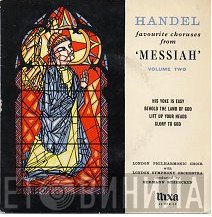 The London Symphony Orchestra, Hermann Scherchen, The London Philharmonic Choir - Handel - Favourite Choruses From 'Messiah' Volume Two