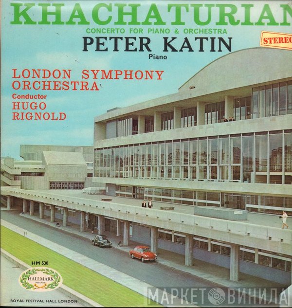 The London Symphony Orchestra, Hugo Rignold, Aram Khatchaturian, Peter Katin - Concerto For Piano & Orchestra