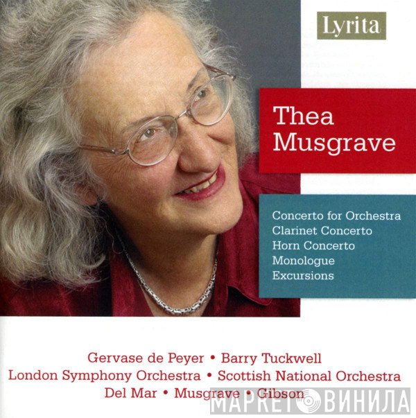 The London Symphony Orchestra, Royal Scottish National Orchestra, Alexander Gibson, Barry Tuckwell, Gervase de Peyer, Norman Del Mar, Thea Musgrave - Concerto For Orchestra, Clarinet Concerto, Horn Concerto, Monologue, Excursions