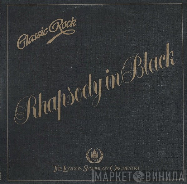 The London Symphony Orchestra, The Royal Choral Society - Classic Rock Rhapsody In Black