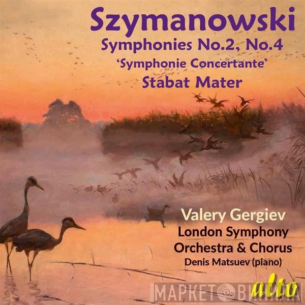 The London Symphony Orchestra, Valery Gergiev, Karol Szymanowski, London Symphony Chorus, Denis Matsuev - Symphonies Nos 2 & 4; Stabat Mater
