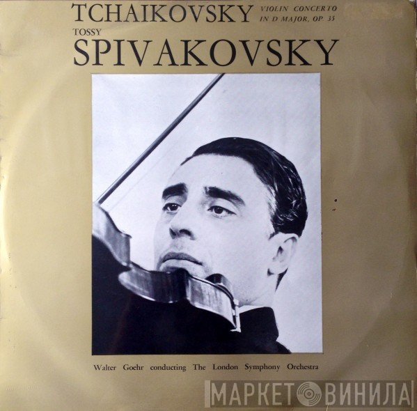 The London Symphony Orchestra, Walter Goehr, Pyotr Ilyich Tchaikovsky, Tossy Spivakovsky - Tchaikovsky Violin Concerto In D Major, Op. 35