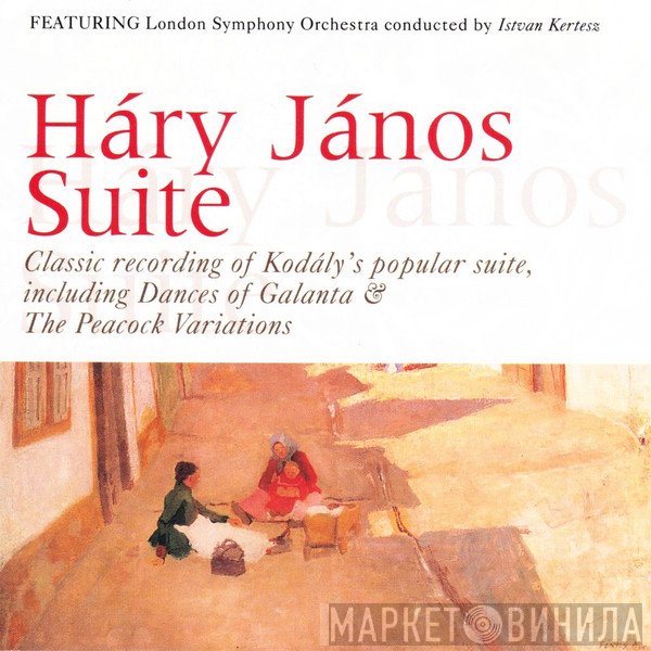 The London Symphony Orchestra, Zoltán Kodály - Háry János Suite