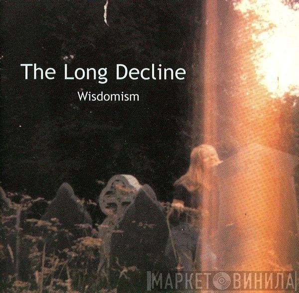 The Long Decline - Wisdomism