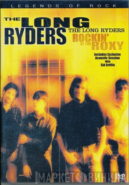The Long Ryders  - The Long Ryders: Rockin' At The Roxy