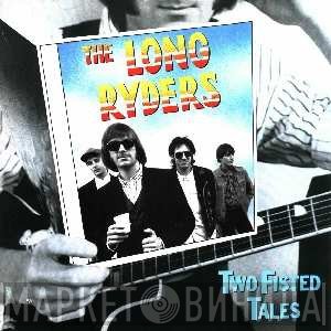 The Long Ryders  - Two Fisted Tales