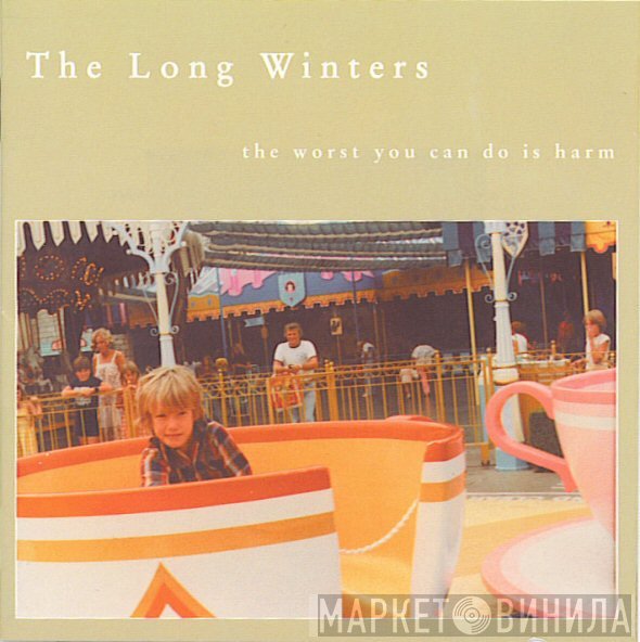 The Long Winters - The Worst You Can Do Is Harm