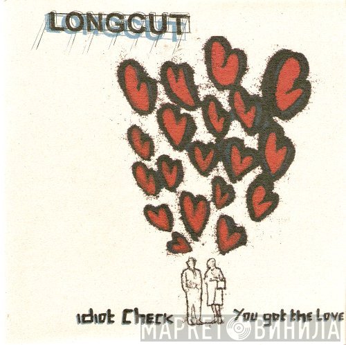 The Longcut - Idiot Check / You Got The Love