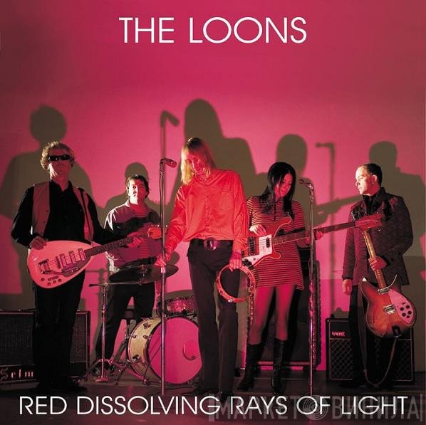The Loons  - Red Dissolving Rays Of Light