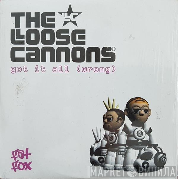 The Loose Cannons - Got It All (Wrong)