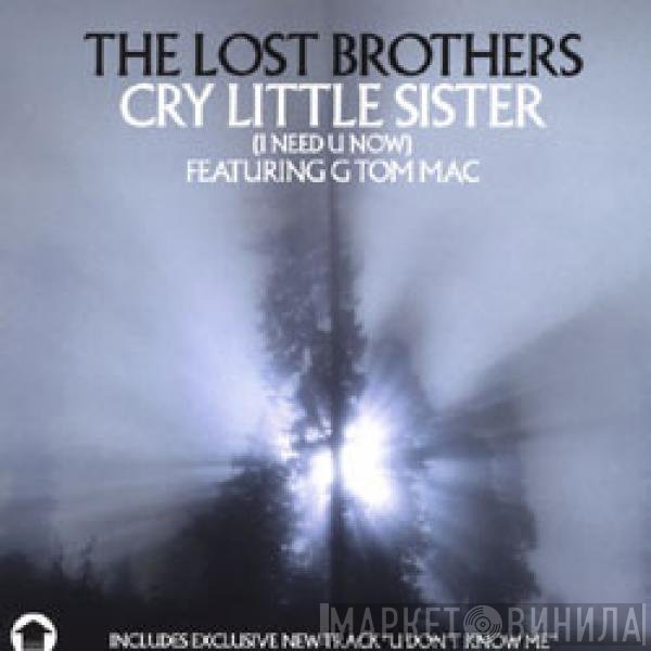 The Lost Brothers, G Tom Mac - Cry Little Sister (I Need U Now)