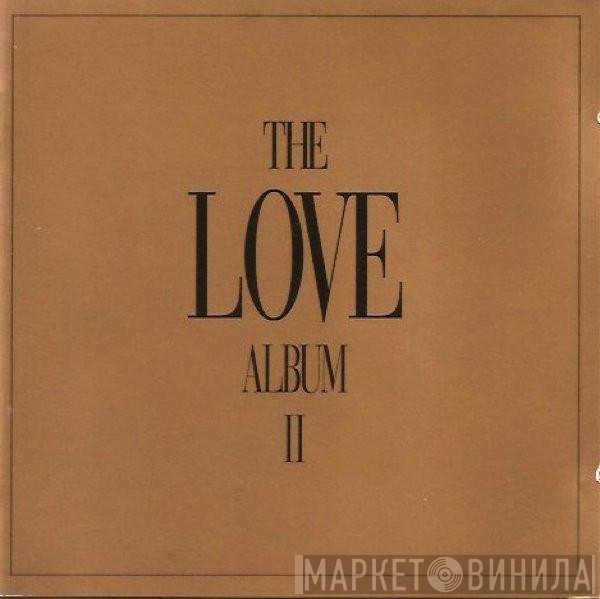 - The Love Album II