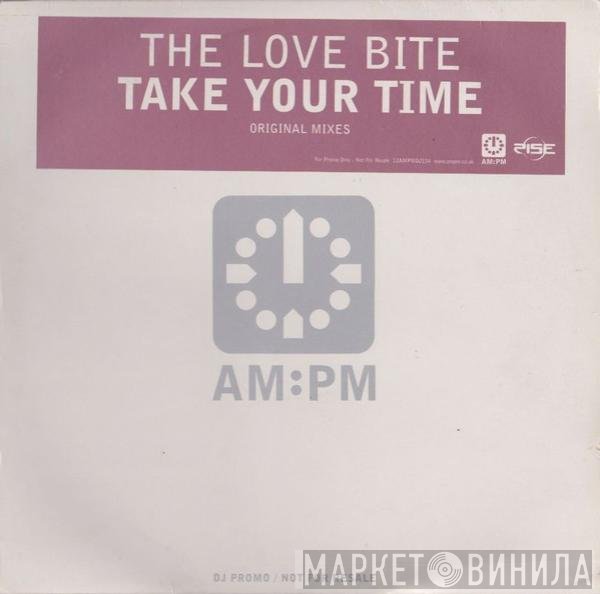The Love Bite - Take Your Time (Original Mixes)