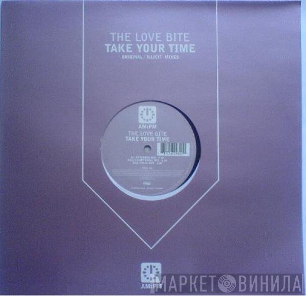 The Love Bite - Take Your Time