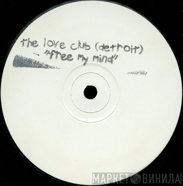 The Love Club (Detroit) - Free My Mind