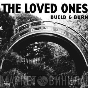 The Loved Ones  - Build & Burn