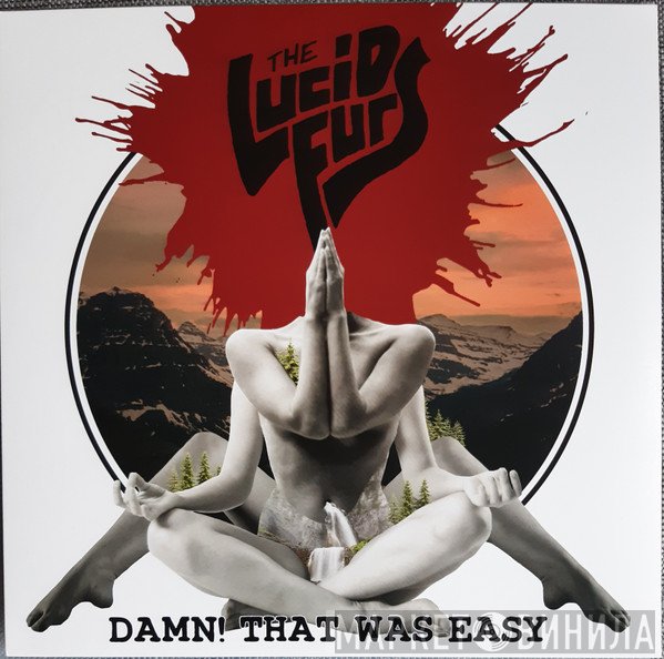 The Lucid Furs - Damn! That Was Easy