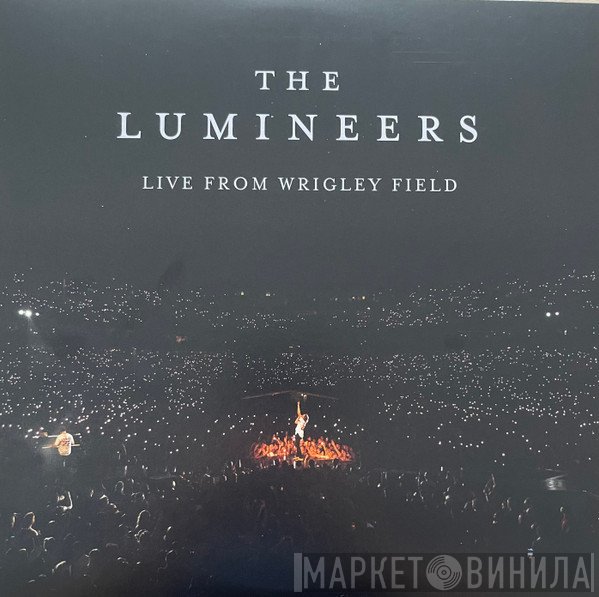 The Lumineers - Live From Wrigley Field