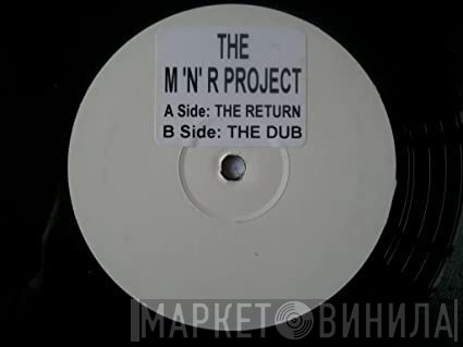 The M 'N' R Project - The Return