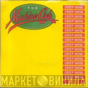 The Machine Club  - Creep Show